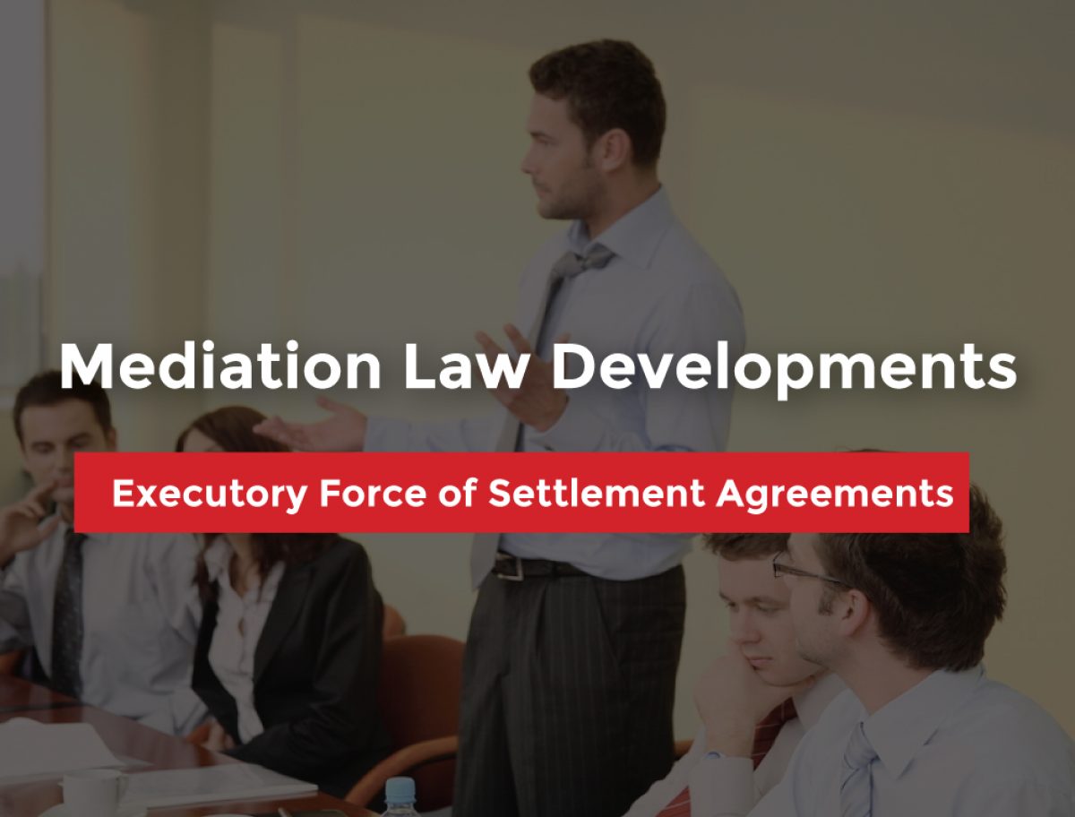 Mediation Law Developments: Executory Force of Settlement Agreements [Romanian]