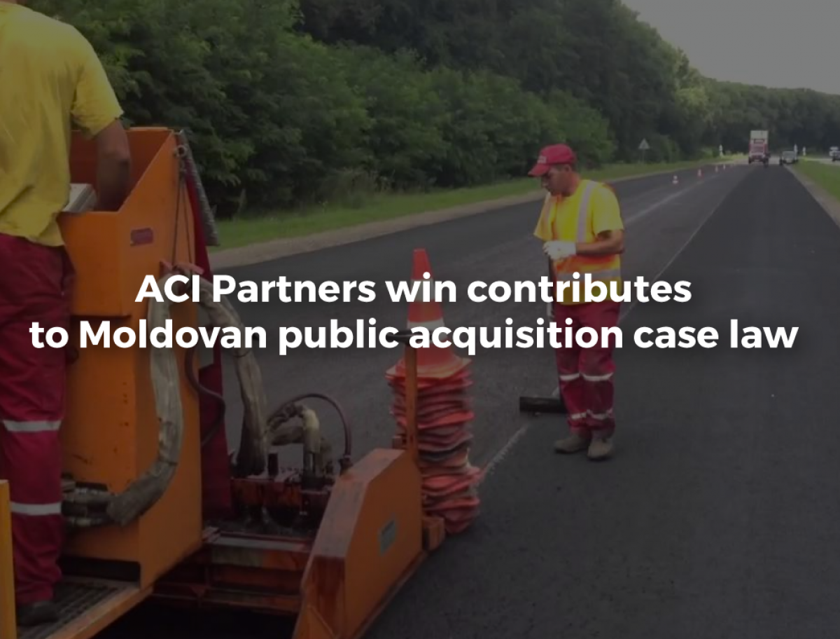ACI Partners win contributes to Moldovan public acquisition case law