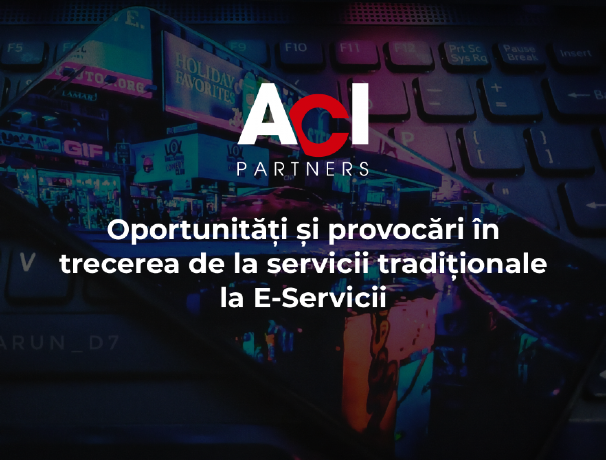 Oportunități și provocări în trecerea de la servicii tradiționale la E-servicii